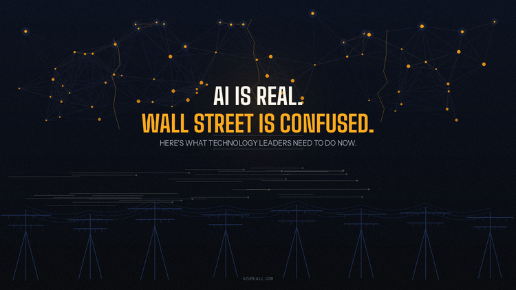 AI Is Real. Wall Street Is Confused. Here's What Technology Leaders Need to Do Now.